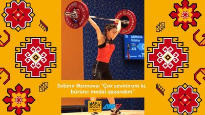 Səbinə Əzimova: “İslamiadada medal qazandığım üçün çox sevinirəm”